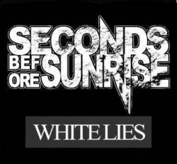 Seconds Before Sunrise : White Lies